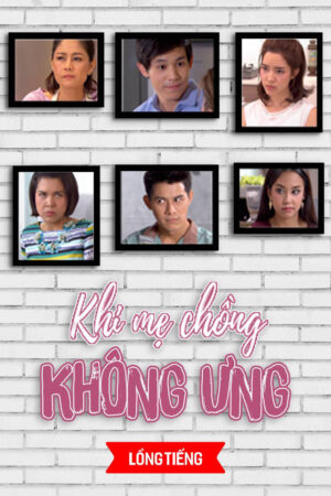 Khi Mẹ Chồng Không Ưng